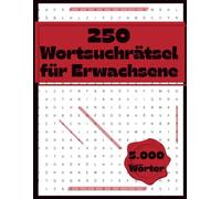 250 Wortsuchrätsel für Erwachsene, Jugendliche und Senioren: XXL Rätselspaß - A4 Heft mit großer Schrift, 5.000 Begriffen und Lösungen | Perfekt für Konzentration, Gedächtnistraining und Entspannung