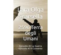 2596 Terra degli Umani: Episodio #2 La Guerra Episodio #3 Il Convento