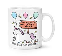 25th Compleanno Still Believe IN Unicorn 284ml Tazza - Divertente Felice Regalo