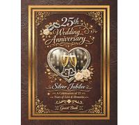 25th Wedding Anniversary Memory Book: A nice keepsake of Silver Anniversary celebration , Guest Book for warm messges from family anf friends