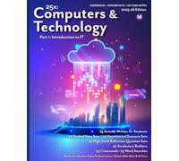 25x: Computers & Technology - Part 1 - MS: Full workbook plus answer keys and lecture notes.
