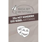 25x mit Kindern die Bibel aufführen: 9