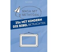 25x mit Kindern die Bibel betrachten: 10