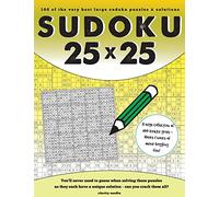 25x25 Sudoku: 100 sudoku puzzles complete with solutions
