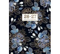 26-27 Monthly Planner: Plan for 2 Years from January 2026 to December 2027 with Large Print Time Management Organizer for 24 Months to Track Your ... Holidays with Blue and Gold Floral Cover