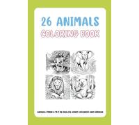 26 Animals Coloring Book: Animals from A to Z in English, Hindi, Assamese and German
