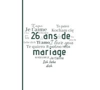26 Ans de Mariage: Cadeau Mariage Noces de Jade | Petit carnet de notes, 100 pages lignées, Idée de Cadeau pour l'Anniversaire de votre Mariage, 26 ans Noces de Jade
