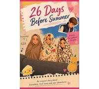 26 Days Before Summer: A story about friendship, first crushes and summer dreams