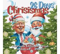 26 Days of Chrisismas - A Hilariously Twisted Ride Through Holidays and Headlines