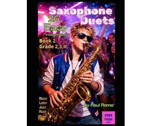 26 Sax Duets: 26 Saxophone Duets Easy/Intermediate Grades 2,3,4 BOOK 2. ROCK, JAZZ, LATIN, FUNK, BLUES