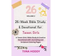 26-Week Bible Study & Devotional for Tween Girls - Volume 2: A Tween Girls’ Bible Study & Creative Devotional with Journaling and Scripture Coloring Pages