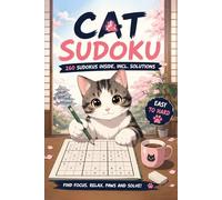 260 Cat Sudoku Puzzles: 260 Easy to Hard Sudoku Puzzles with Cat Illustrations | Perfect Gift for Cat Lovers | Brain Training Logic Games for Beginners & Advanced Solvers | Solutions Included