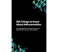 260 Things to Know About Reincarnation