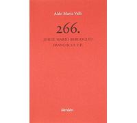 266. Jorge Mario Bergoglio Franciscus P.P. - Valli Aldo Maria