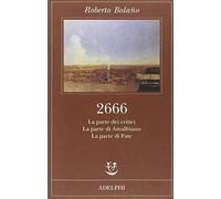 2666. La parte dei critici-La parte di Amalfitano-La parte di Fate