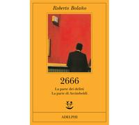 2666. La parte dei delitti-La parte di Arcimboldi - Bolaño Roberto