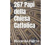267 Papi della Chiesa Cattolica (Nuova Edizione)