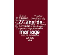 27 Ans de Mariage: Cadeau Mariage Noces d'Acajou | Petit carnet de notes, 100 pages lignées, Idée de Cadeau pour l'Anniversaire de votre Mariage, 27 ans Noces d'Acajou