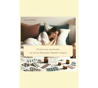 27 mois avec ma bassine: Un livre de maladie, maternité et d'espoir