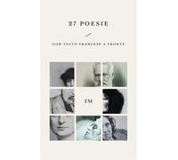27 Poesie: testo francese a fronte