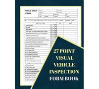27 Point Visual Vehicle Inspection Form Book: Multi-Point Vehicle Inspection Checklist, 27 Point Vehicle Inspection Sheet, 60 Forms, Large Print 8.5 x 11 inches