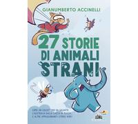 27 STORIE DI ANIMALI STRANI - ACCINELLI GIANUMBERTO - Piemme