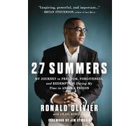 27 Summers: My Journey to Freedom, Forgiveness, and Redemption During My Time in Angola Prison