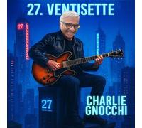 27. ventisette - Charlie Gnocchi