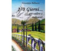 270 giorni... per cadere e rialzarsi