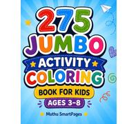 275 Jumbo Activity Coloring Book for Kids Ages 3-8: Coloring Pages,Fun and Educational Activities to Build Creativity, Focus and Early Learning Skills