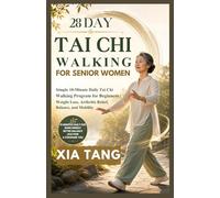 28 Day Tai Chi Walking For Senior Women: Simple 10-Minute Daily Tai Chi Walking Program for Beginners // Weight Loss, Arthritis Relief, Balance, and Mobility