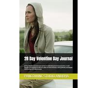 28 Day Velentine Day Journal: You may find greater connections and rejoice in love through daily prompts of gratitude, reflection, and growth-ideal ... relationships and acknowledge the people.