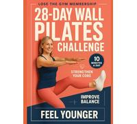28-Day Wall Pilates Challenge for Women 40+: Low-Impact Core, Balance & Mobility-No Gym, No Equipment