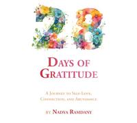 28 Days of Gratitude: A Journey to Self-Love, Connection and Abundance