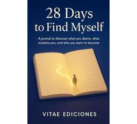 28 Days to Find Myself: A transformational journal to uncover your true desires, your roots, and the life you’re ready to create.