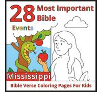 28 Most Important Bible Events Mississippi - Bible Verse Coloring Book for Kids: Learn, Color & Grow in Faith with 28 Inspiring Bible Events for Kids ... and Christian families everywhere!