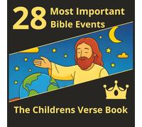 28 Most Important Bible Events - The Childrens Verse Book: Colorful Bible Stories and Verses for Children | 28 Color Pages | 28 Verses | Religion | Faith and Learning