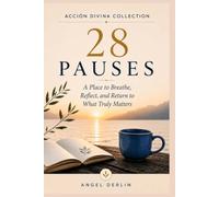 28 Pauses: A Place to Breathe, Reflect, and Return to What Truly Matters