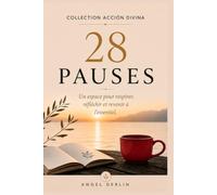 28 Pauses: Un espace pour respirer, réfléchir et revenir à l’essentiel