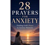 28 Prayers for Anxiety: Christian prayers for anxiety, depression, and worry you can use today: 5