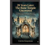 28 Years Later: The Bone Temple Uncovered: A Deep Dive into the Making, Themes, and Cultural Resonance of the Horror Phenomenon