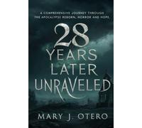 28 YEARS LATER UNRAVELED: A COMPREHENSIVE JOURNEY THROUGH THE APOCALYPSE REBORN, HORROR AND HOPE
