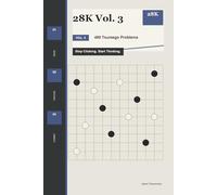 28K Vol. 3: 480 Tsumego Problems: Stop Clicking. Start Thinking.