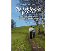 29 febbraio. Quando gli amori umani incontrano il sentiero di Dio