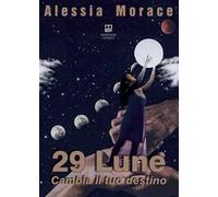 29 lune. Cambia il tuo destino