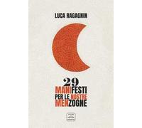 29 manifesti per le nostre menzogne. Nuova ediz.