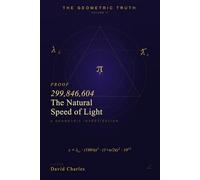299846604 The Natural Speed of Light: The Geometric Truth