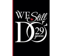 29th Wedding Anniversary Notebook: Twenty-Nine Years Celebration Journal for Husband and Wife - Funny Couples Keepsake Celebrating 29 Years of Marriage
