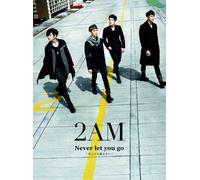 2AM - NEVER LET YOU GO -SHINDEMO HANASANAI-(+DVD)(digi-pak)(ltd.)(TYPE A)