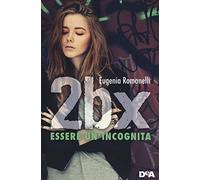 2BX. Essere un'incognita